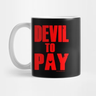 DEVIL TO PAY logo Mug